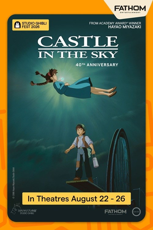 Castle in the Sky 40th Anniv - Ghibli Fest (Sub)